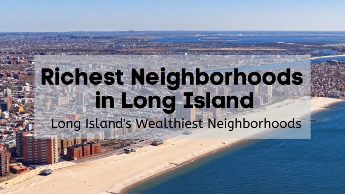 Long Island's richest neighborhoods